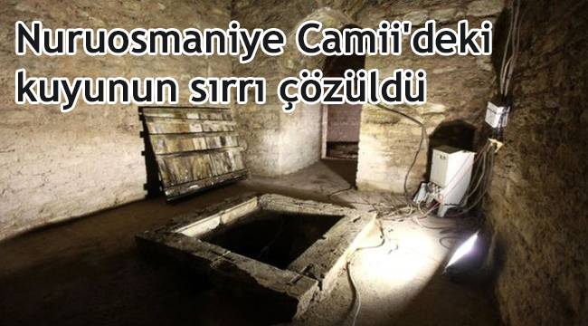 Nuruosmaniye Camii'deki kuyunun sırrı çözüldü