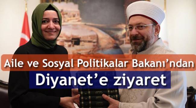 Aile ve Sosyal Politikalar Bakanı’ndan Diyanet’e ziyaret