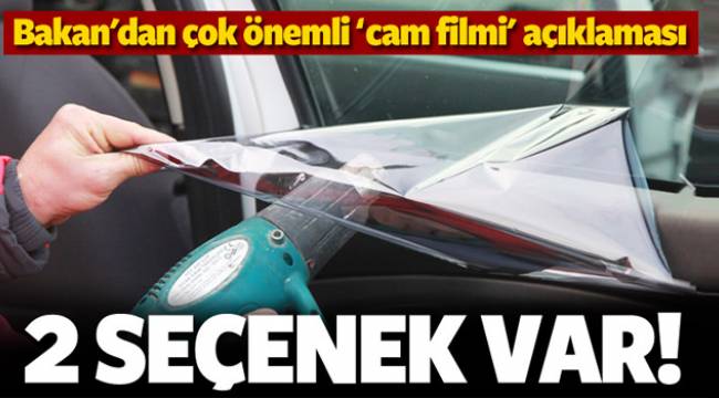 Bakan'dan cam filmi ve yerli otomobil açıklaması