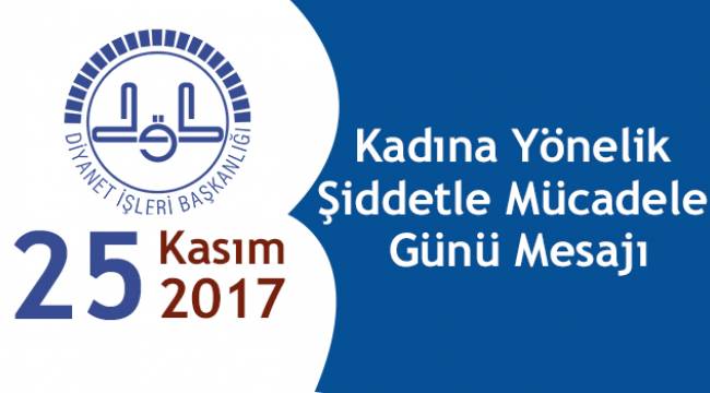 Erbaş dan  Kadına Yönelik Şiddetle Mücadele Günü Mesajı