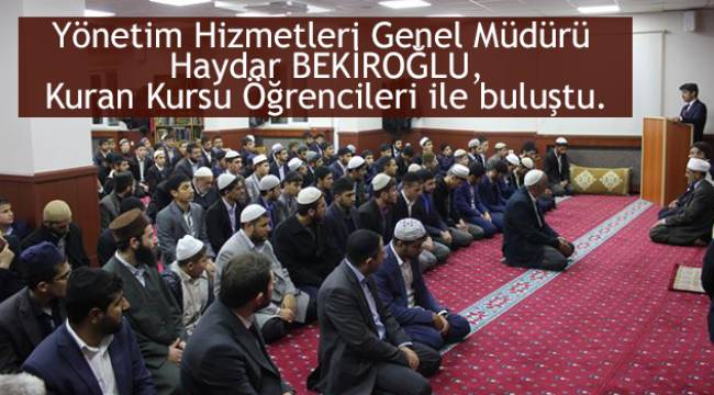Genel Müdür BEKİROĞLU, Kur'an Kursu Öğrencileri ile Buluştu