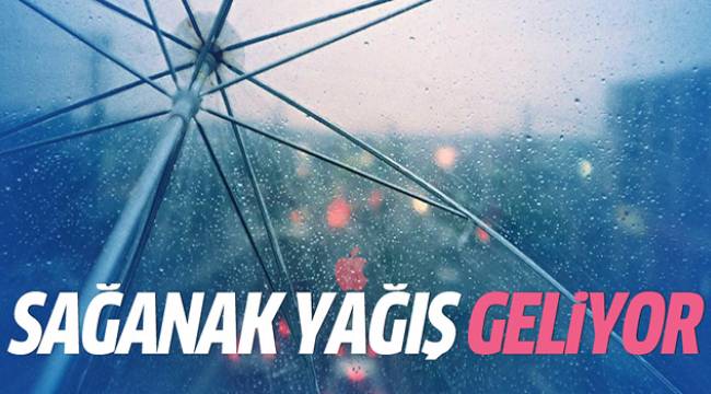 Meteoroloji'den sağanak uyarısı