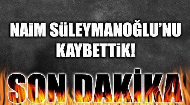 Naim Süleymanoğlu hayatını kaybetti