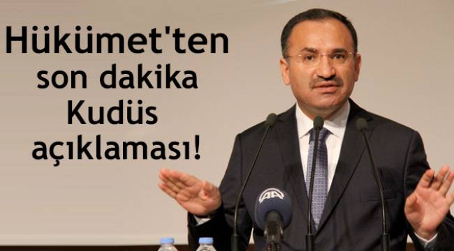 Hükümet'ten son dakika Kudüs açıklaması