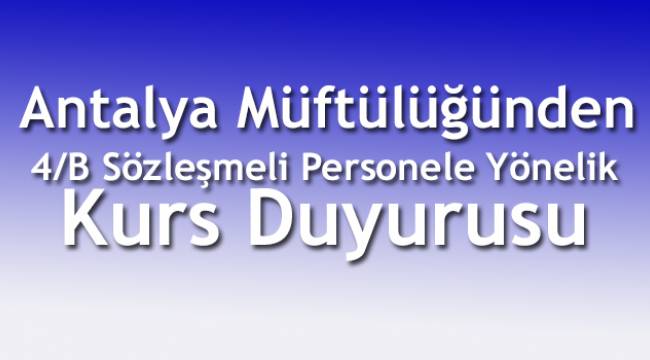 4/B Sözleşmeli Personele Yönelik Kurs Duyurusu