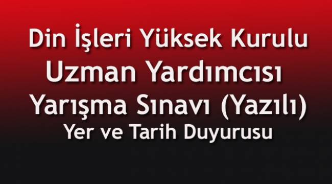 Din İşleri Yüksek Kurulu Uzman Yardımcısı Sınavı