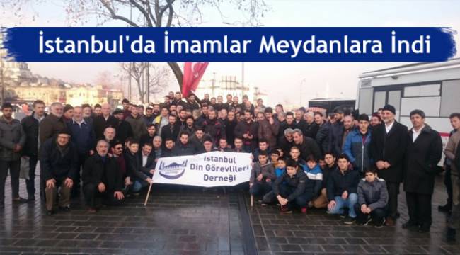 İstanbul'da İmamlar Meydanlara İndi