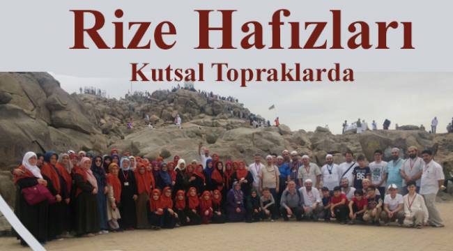 Rize Hafızları Kutsal Topraklarda