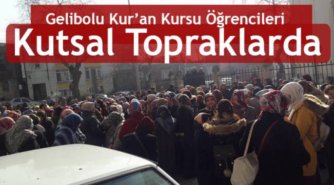 Gelibolu Kur’an Kursu Öğrencileri Kutsal Topraklarda