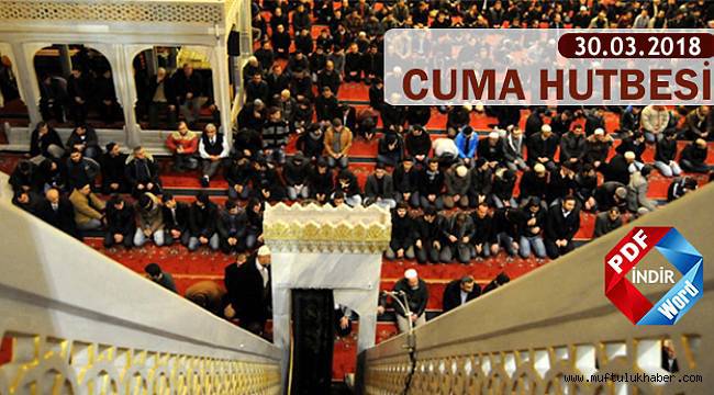 30.03.2018 tarihli Haftanın Hutbesi