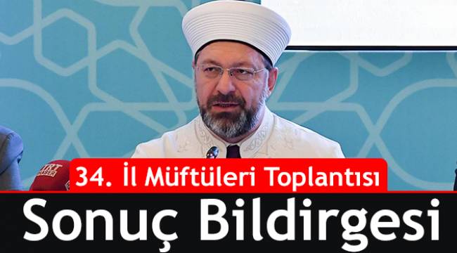 34. İl Müftüleri İstişare Toplantısı"Sonuç Bildirgesi