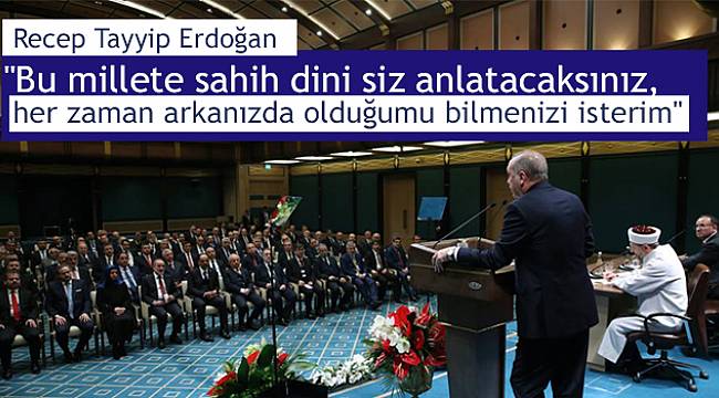 Cumhurbaşkanı Recep Tayyip Erdoğan, il müftülerini kabul etti