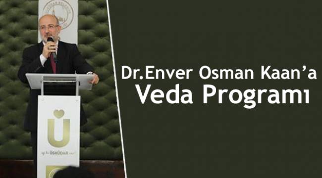 Dr.Enver Osman Kaan’a Veda Programı