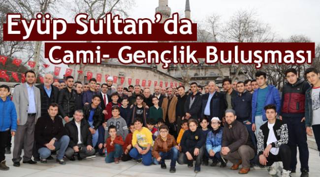 İstanbul Eyüp Sultan’da Cami- Gençlik Buluşması