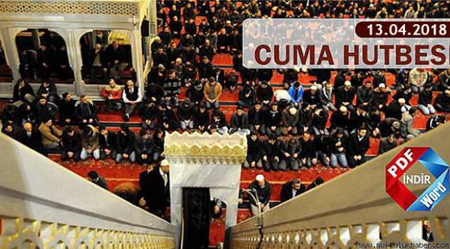 13.04.2018 tarihli Haftanın Hutbesi