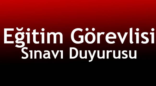 2018 Yılı Eğitim Görevlisi Sınavı Duyurusu