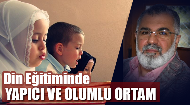 Din Eğitiminde Yapıcı ve Olumlu Ortam