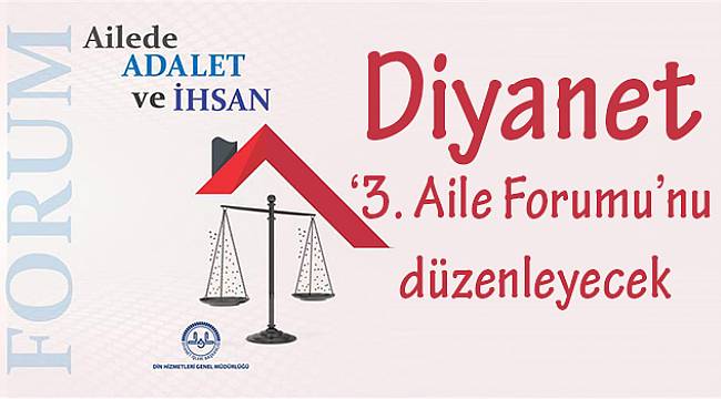 Diyanet '3. Aile Forumu'nu düzenleyecek