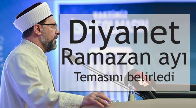 Diyanet ramazan ayı temasını belirledİ
