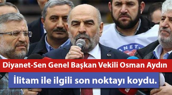 Diyanet-Sen Genel Başkan Vekili AYDIN, Son Noktayı Koydu