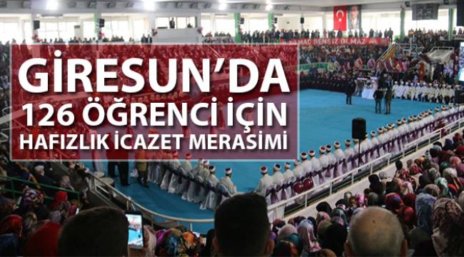 Giresunda 126 Hafıza İcazet Merasimi
