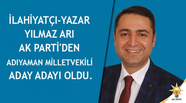 İlahiyatçı-Yazar Yılmaz Arı Milletvekili Aday Adayı Oldu.