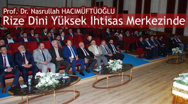  Prof. Dr. Nasrullah HACIMÜFTÜOĞLU Rize İhtisas Merkezinde