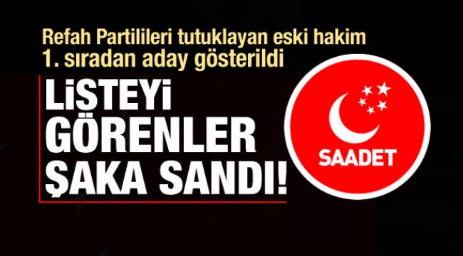 Refah Partilileri tutuklayan hakim Saadet'ten aday