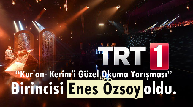 TRT “Kur'an- Kerim'i Güzel Okuma Yarışması Birincisi