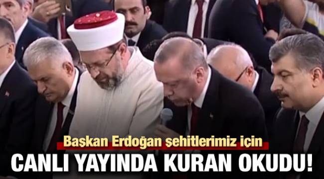 Başkan Erdoğan canlı yayında Kur'an-ı Kerim okudu