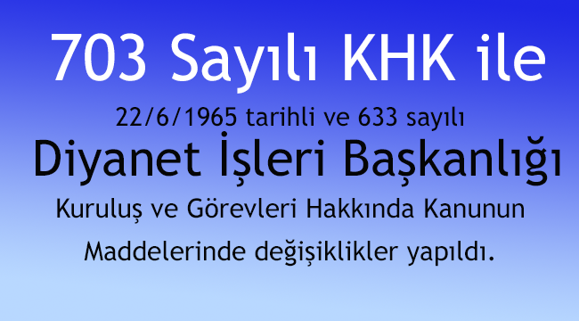 DİB Kuruluş ve Görev Haklarında değişiklik yapıldı