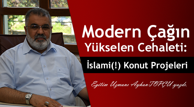 Modern Çağın Yükselen Cehaleti: İslami(!) Konut Projeleri