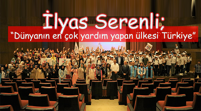 Serenli"Dünyanın en çok yardım yapan ülkesi Türkiye"