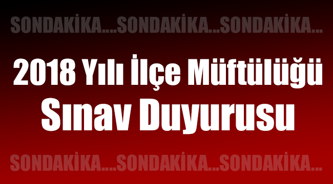 2018 yılı İlçe Müftülüğü Sınavı