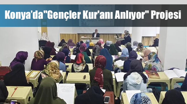 "Gençler Kur'anı Anlıyor" Projesi Devam Ediyor