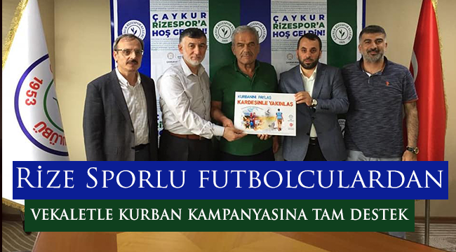 Rizeli Futbolculardan Kurban Vekalet Kampanyasına Destek