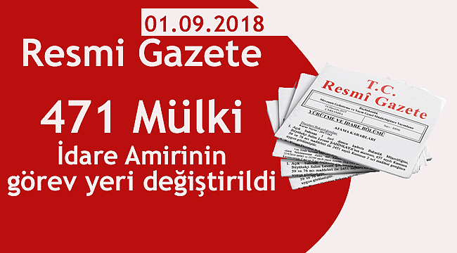 471 mülki idare amirinin görev yeri değiştirildi