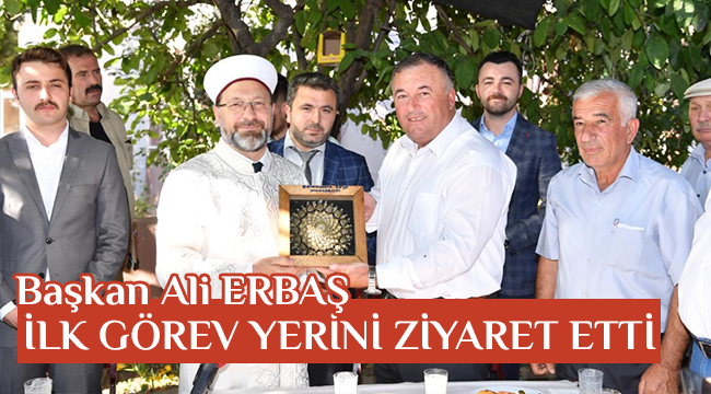 Başkan Erbaş'dan İlk Görev Yerine Ziyaret