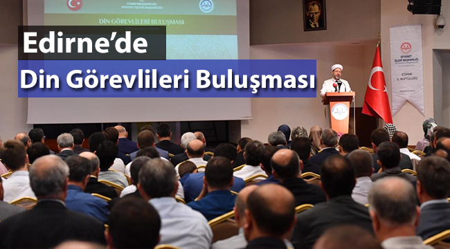 Edirne de Din Görevlileri Buluşması