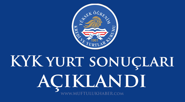 KYK yurt sonuçları açıklandı