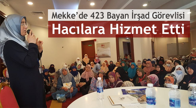 Mekke’de 423 Bayan İrşad Görevlisi Hacılara Hizmet Etti