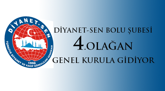 Bolu Diyanet-Sen Şubesi Olağan Genel Kurula Gidiyor.