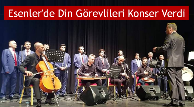 Esenler'de Din Görevlileri Konser Verdi