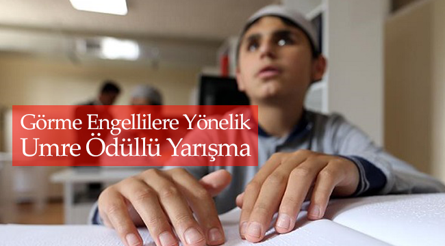 Görme Engellilere Yönelik Umre Ödüllü Yarışma