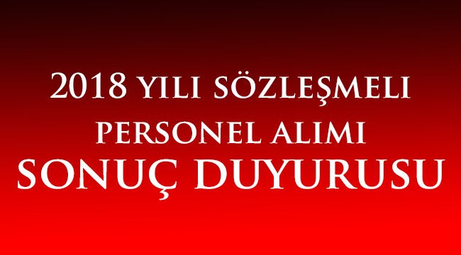 2018 yılı sözleşmeli personel alımı sonuç duyurusu