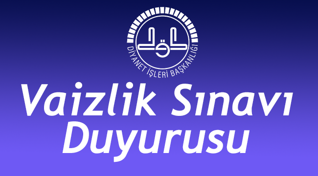 2018 Yılı Vaizlik Giriş Sınavı Duyurusu