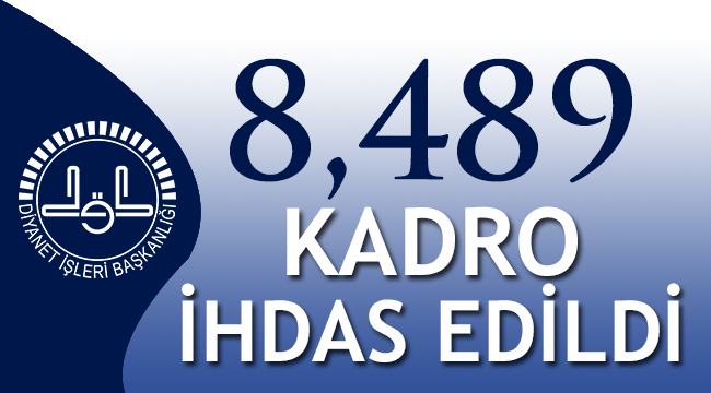 Diyanet'e 8,489 Kadro İhdas edildi.