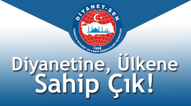 Diyanetine, Ülkene Sahip Çık!