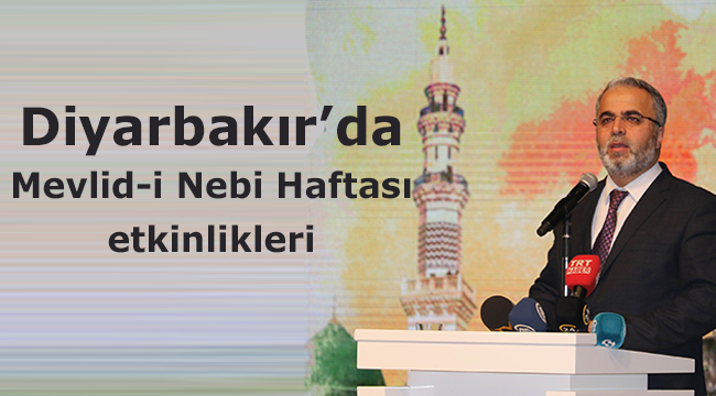 Diyarbakır’da Mevlid-i Nebi Haftası etkinlikleri
