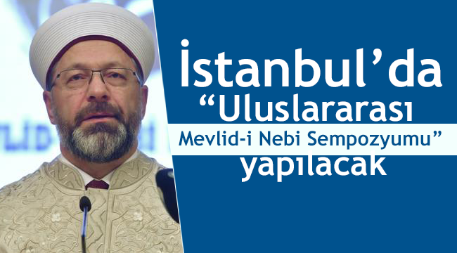 İstanbul’da “Uluslararası Mevlid-i Nebi Sempozyumu”